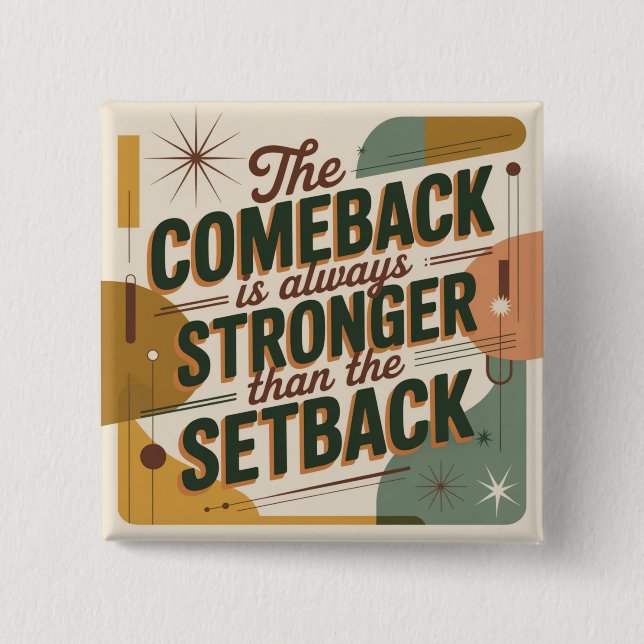 The Comeback Is Always Stronger Than The Setback Button (Front)
