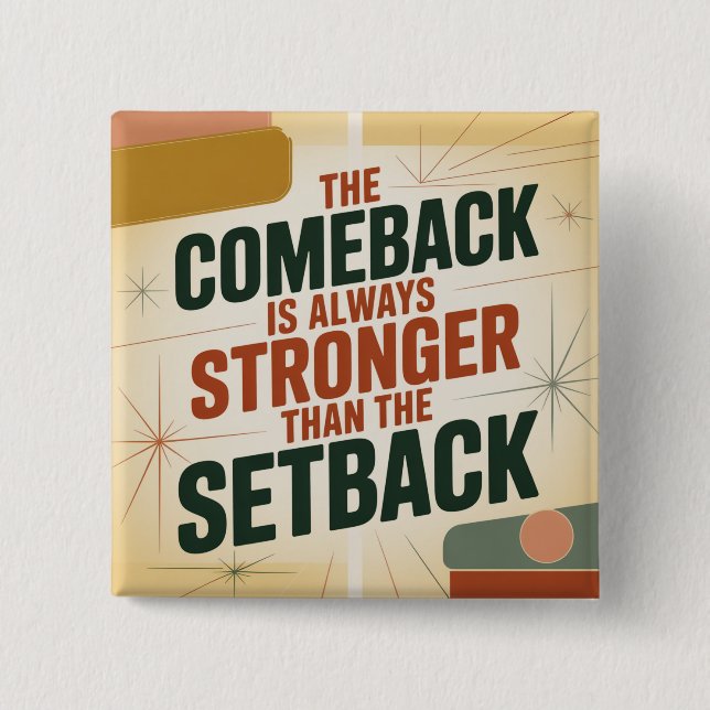 The Comeback Is Always Stronger Than The Setback Button (Front)