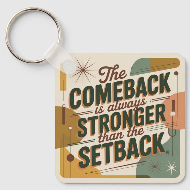 The Comeback Is Always Stronger Than The Setback Keychain (Front)
