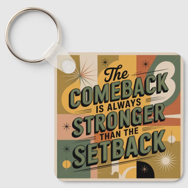 The Comeback Is Always Stronger Than The Setback Keychain (Front)