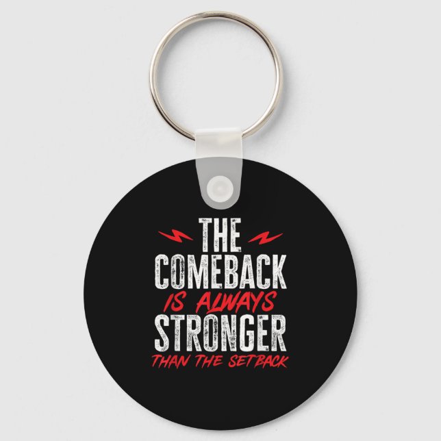 The Comeback Is Always Stronger Than The Setback M Keychain (Front)