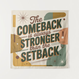 The Comeback Is Always Stronger Than The Setback Tapestry