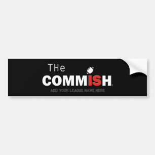 The Commish Bumper Sticker Add Custom Name