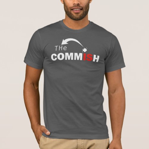 The Commish Shirt Fantasy Football Commissioner