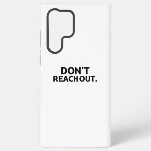 The Connection Block   Don't Reach Out Samsung Galaxy S22 Ultra Case