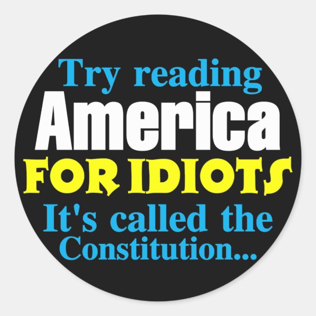 The Constitution: America for Idiots Classic Round Sticker (Front)