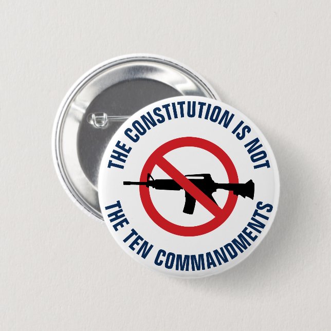 The Constitution Is Not The Ten Commandments Button (Front & Back)