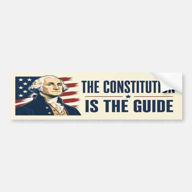 The Constitution Is The Guide George Washington Bumper Sticker (Front)
