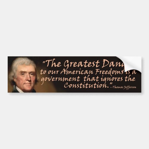 The Constitution _ Thomas Jefferson Bumper Sticker