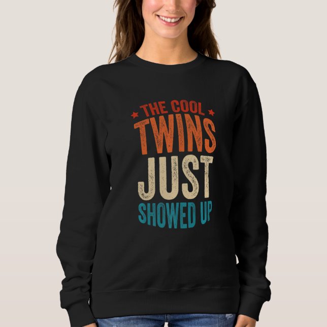 The Cool Twins Just Showed up  4 Sweatshirt (Front)