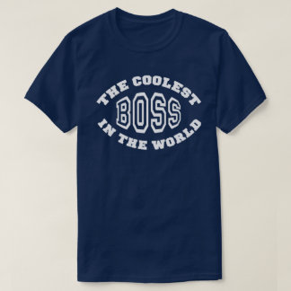 The Coolest Boss in the World T-Shirt