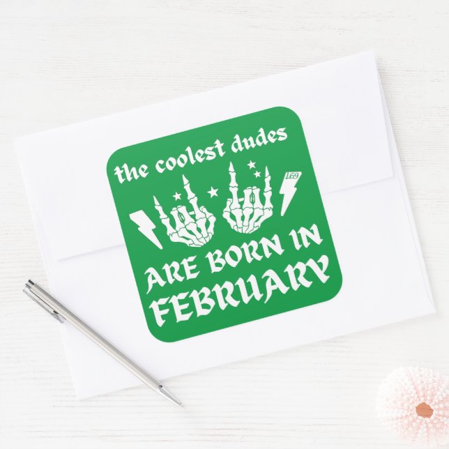 THE COOLEST DUDES ARE BORN IN FEBRUARY birthday    Square Sticker (Envelope)