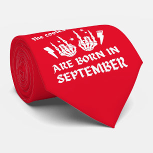 THE COOLEST DUDES ARE BORN IN SEPTEMBER birthday Neck Tie