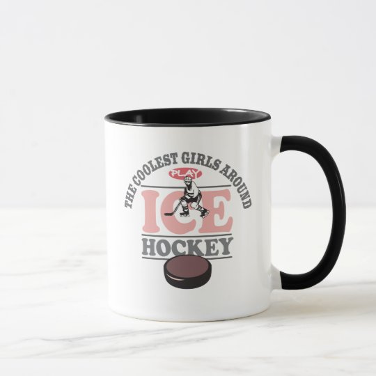 The Coolest Girls Around Play Ice Hockey Mug