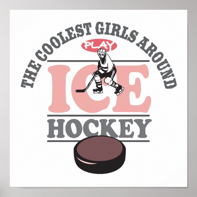 The Coolest Girls Around Play Ice Hockey Poster (Front)