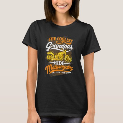 The Coolest Grandpas Ride Motorcycles The Myth The T_Shirt