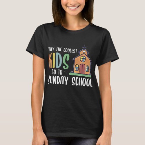 The Coolest Kids Go To Sunday School Sunday School T_Shirt