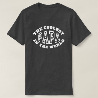 The Coolest Papa in the World T-Shirt