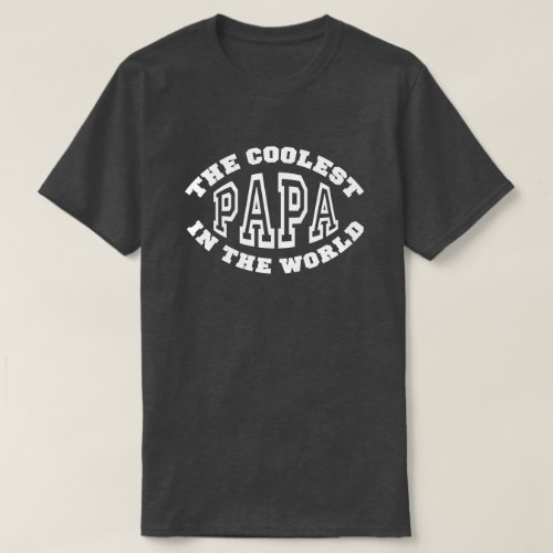The Coolest Papa in the World T_Shirt