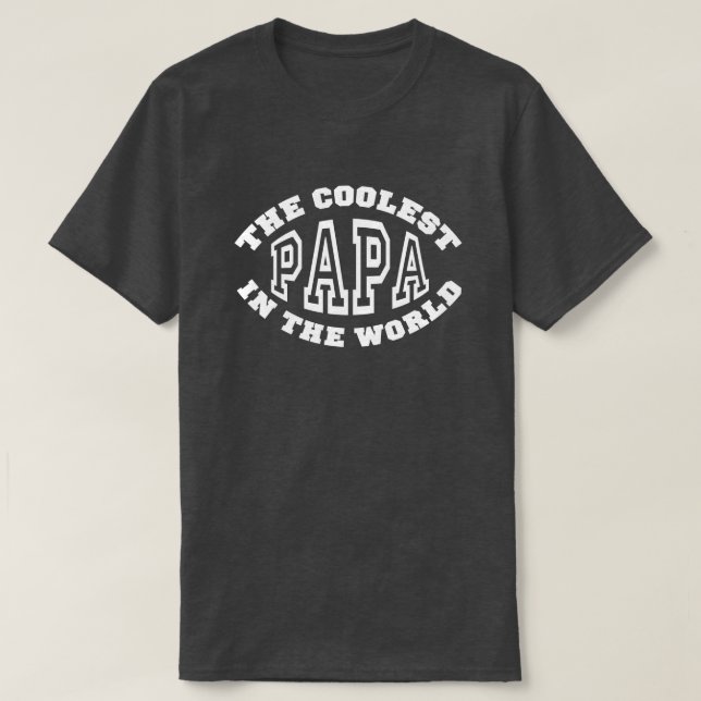 The Coolest Papa in the World T-Shirt (Design Front)