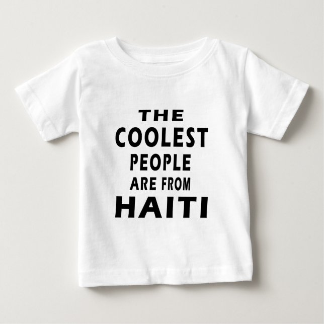 The Coolest People Are From Haiti Baby T-Shirt (Front)