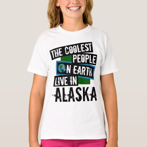 The Coolest People on Earth Live in Alaska T-Shirt
