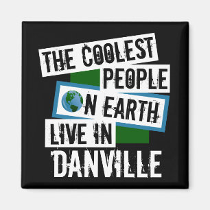 The Coolest People on Earth Live in Danville Magnet