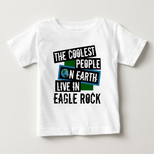 The Coolest People on Earth Live in Eagle Rock Baby Fine Jersey T-Shirt