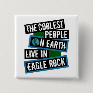 The Coolest People on Earth Live in Eagle Rock Button