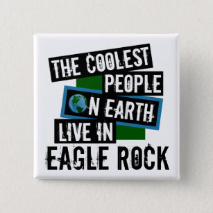 The Coolest People on Earth Live in Eagle Rock Button