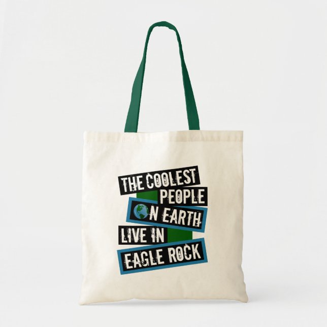 The Coolest People on Earth Live in Eagle Rock Tote Bag (Front)