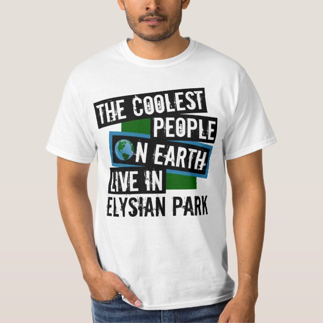 The Coolest People on Earth Live in Elysian Park T-Shirt (Front)