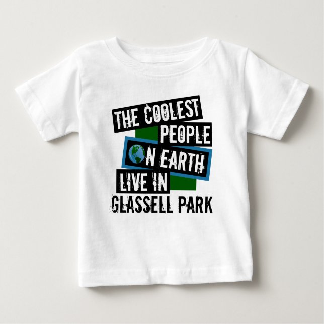 The Coolest People on Earth Live in Glassell Park Baby T-Shirt (Front)