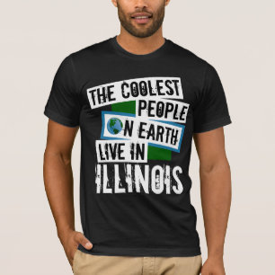 The Coolest People on Earth Live in Illinois T-Shirt