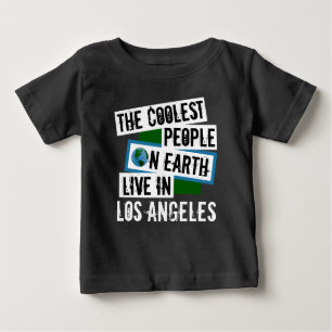 The Coolest People on Earth Live in Los Angeles Baby T-Shirt