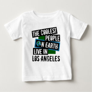 The Coolest People on Earth Live in Los Angeles Baby T-Shirt