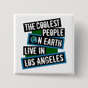 The Coolest People on Earth Live in Los Angeles Button