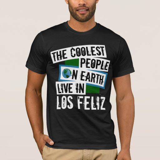 The Coolest People on Earth Live in Los Feliz T-Shirt