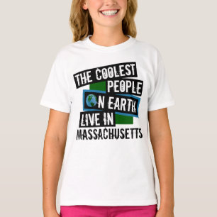 The Coolest People on Earth Live in Massachusetts T-Shirt