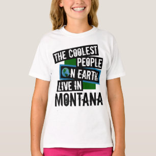 The Coolest People on Earth Live in Montana T-Shirt