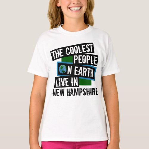 The Coolest People on Earth Live in New Hampshire T_Shirt