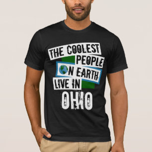 The Coolest People on Earth Live in Ohio T-Shirt