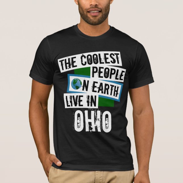 The Coolest People on Earth Live in Ohio T-Shirt (Front)