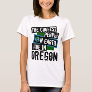 The Coolest People on Earth Live in Oregon T-Shirt