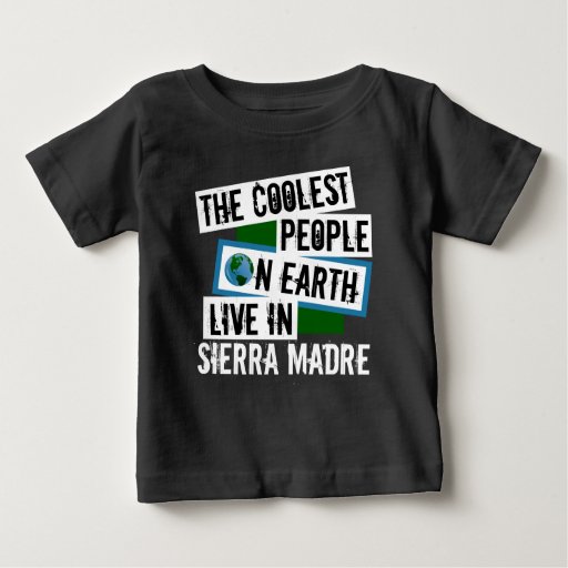 The Coolest People on Earth Live in Sierra Madre Baby Fine Jersey T-Shirt