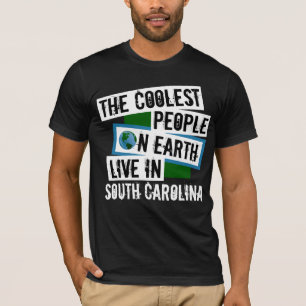 The Coolest People on Earth Live in South Carolina T-Shirt