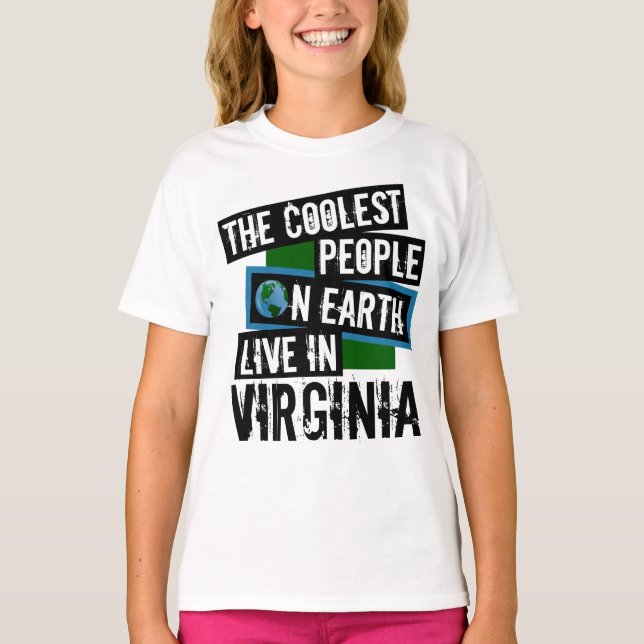 The Coolest People on Earth Live in Virginia T-Shirt (Front)