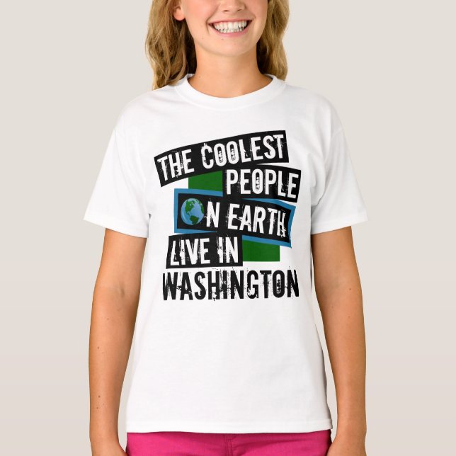 The Coolest People on Earth Live in Washington T-Shirt (Front)