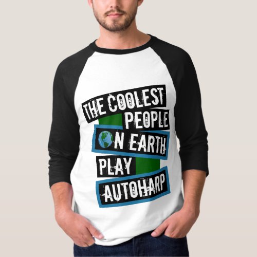 The Coolest People on Earth Play Autoharp String Instrument Raglan T-Shirt