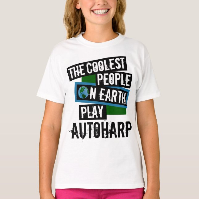 The Coolest People on Earth Play Autoharp T-Shirt (Front)